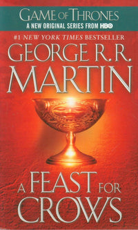 A feast for crows ( Book #4 in A Song of Ice and Fire)