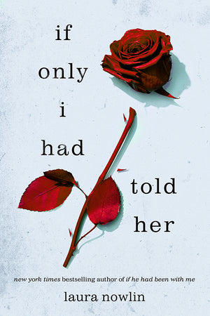 If only I had told her