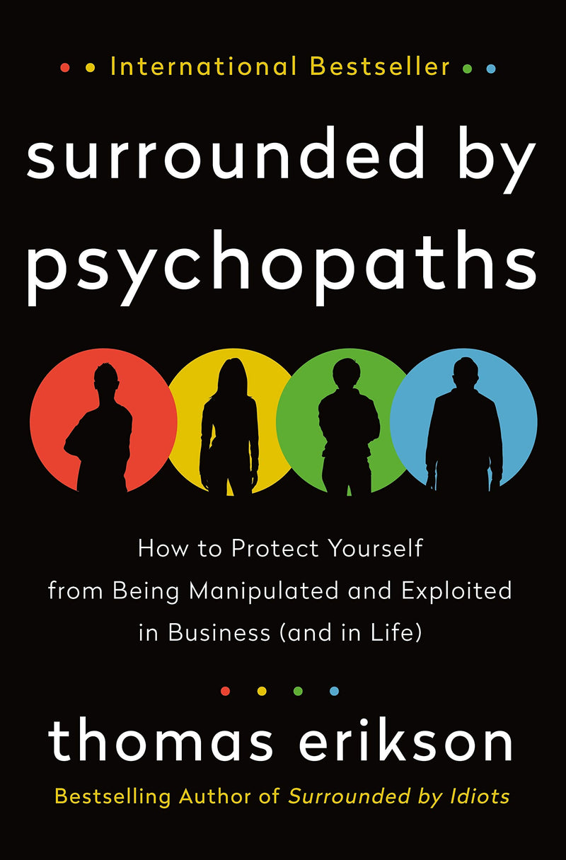 Surrounded by psychopaths