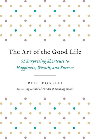 The art of the good life