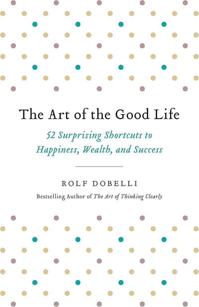 The art of the good life