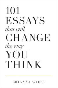 101 essay that will change the way you think