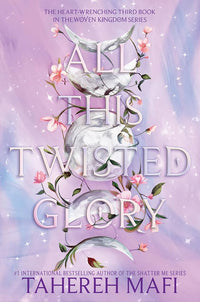 All this twisted glory (Book 3 in This Woven Kingdom series)