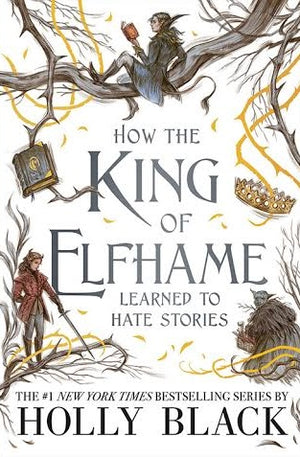 How the king of elfhame learned to hate stories